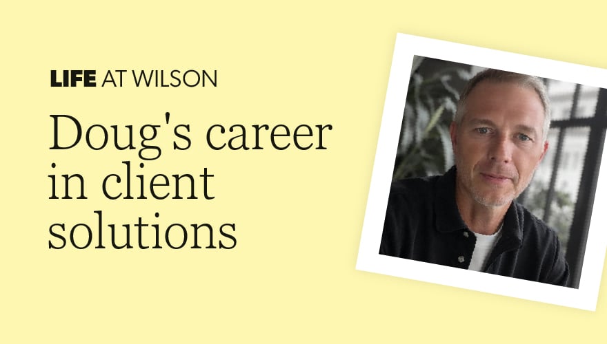 Doug's career in client solutions.